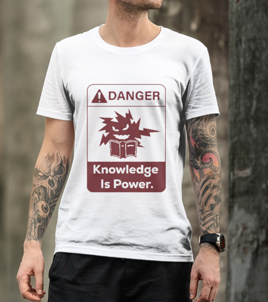 Danger Knowledge Is Power Warning Sign With Explosive Book And Lightning Bolts T-Shirt