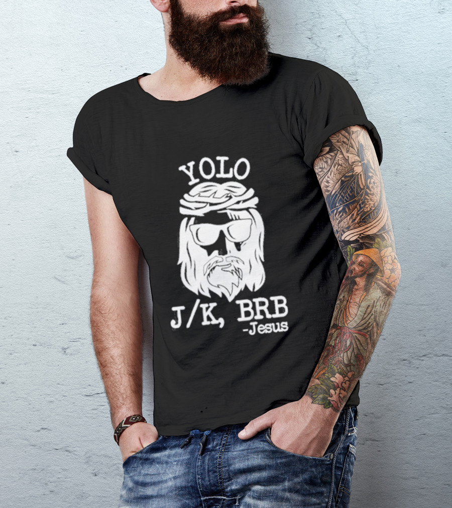 YOLO JK BRB Jesus Humor Christian Meme T-Shirt