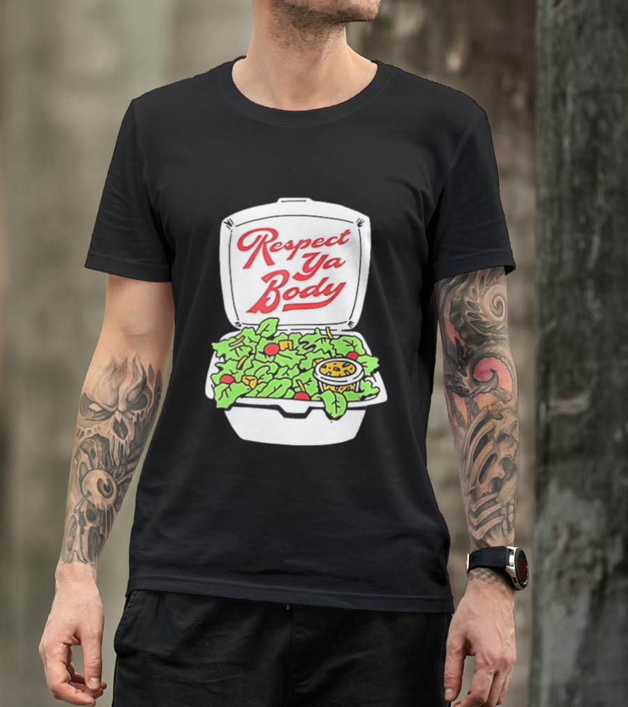 Respect Ya Body Salad Container With Fresh Greens T-Shirt