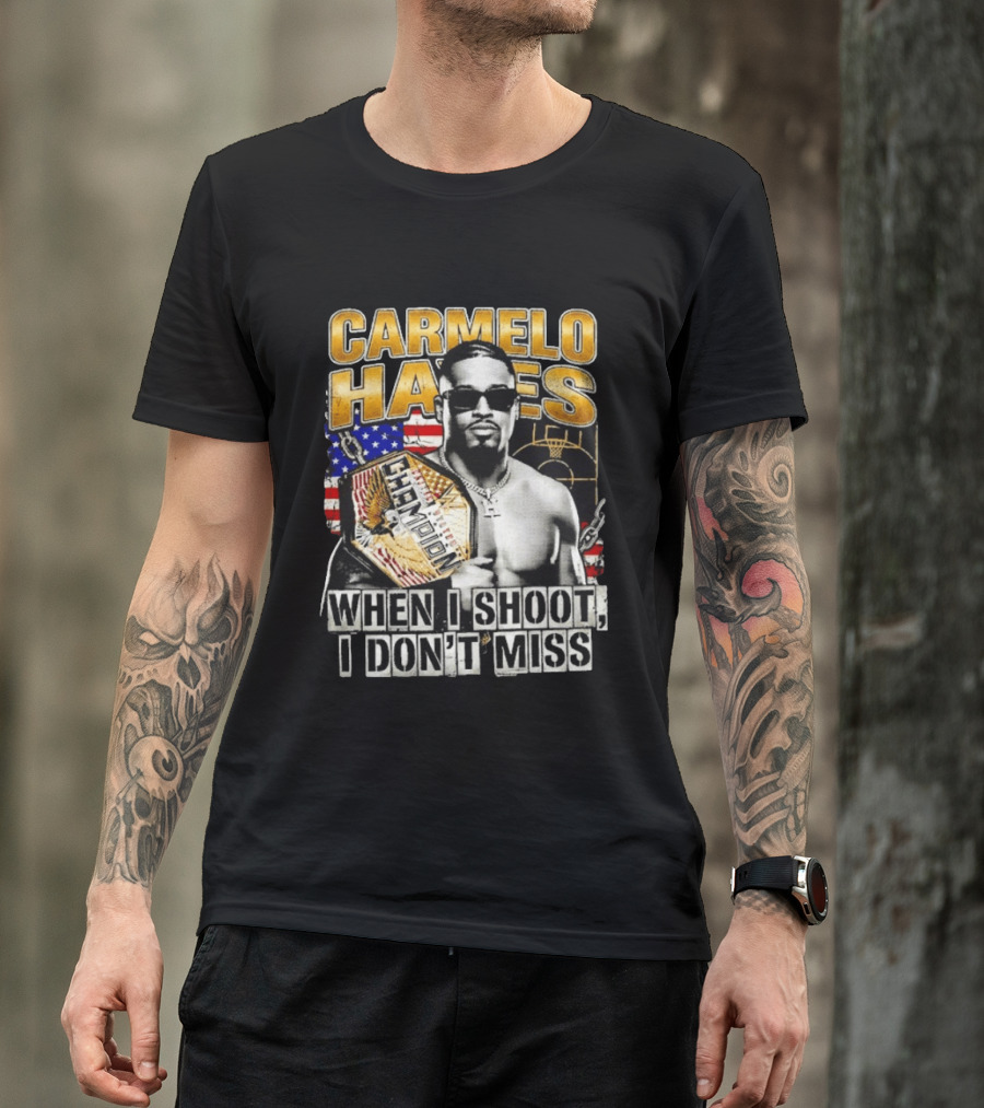 Carmelo Hayes Champion When I Shoot I Don't Miss T-Shirt
