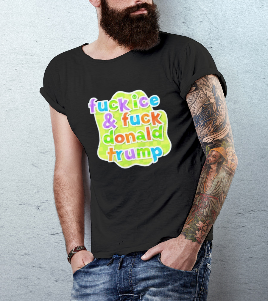 Fuck ICE And Fuck Donald Trump Pokopia Generator T-Shirt