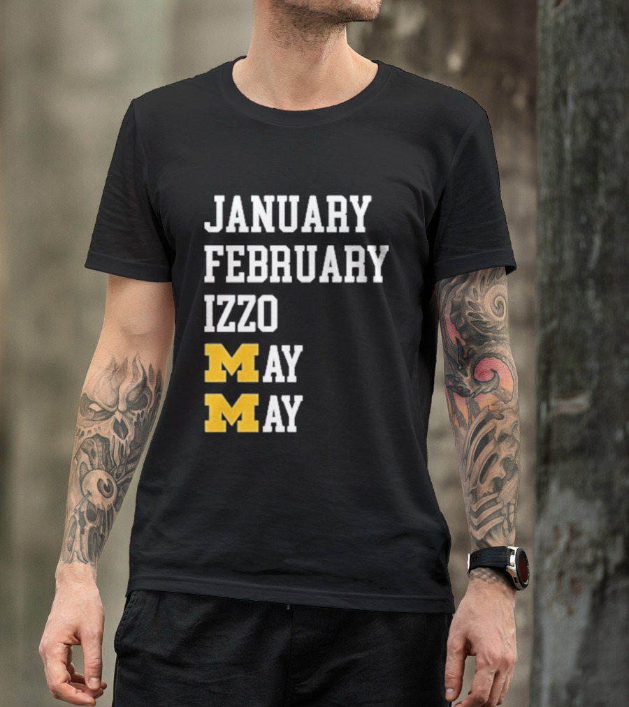 January February Izzo May Michigan Wolverines M T-Shirt