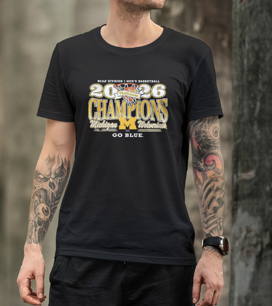 NCAA Division I Men's Basketball 2026 National Champions Michigan Wolverines Go Blue T-Shirt