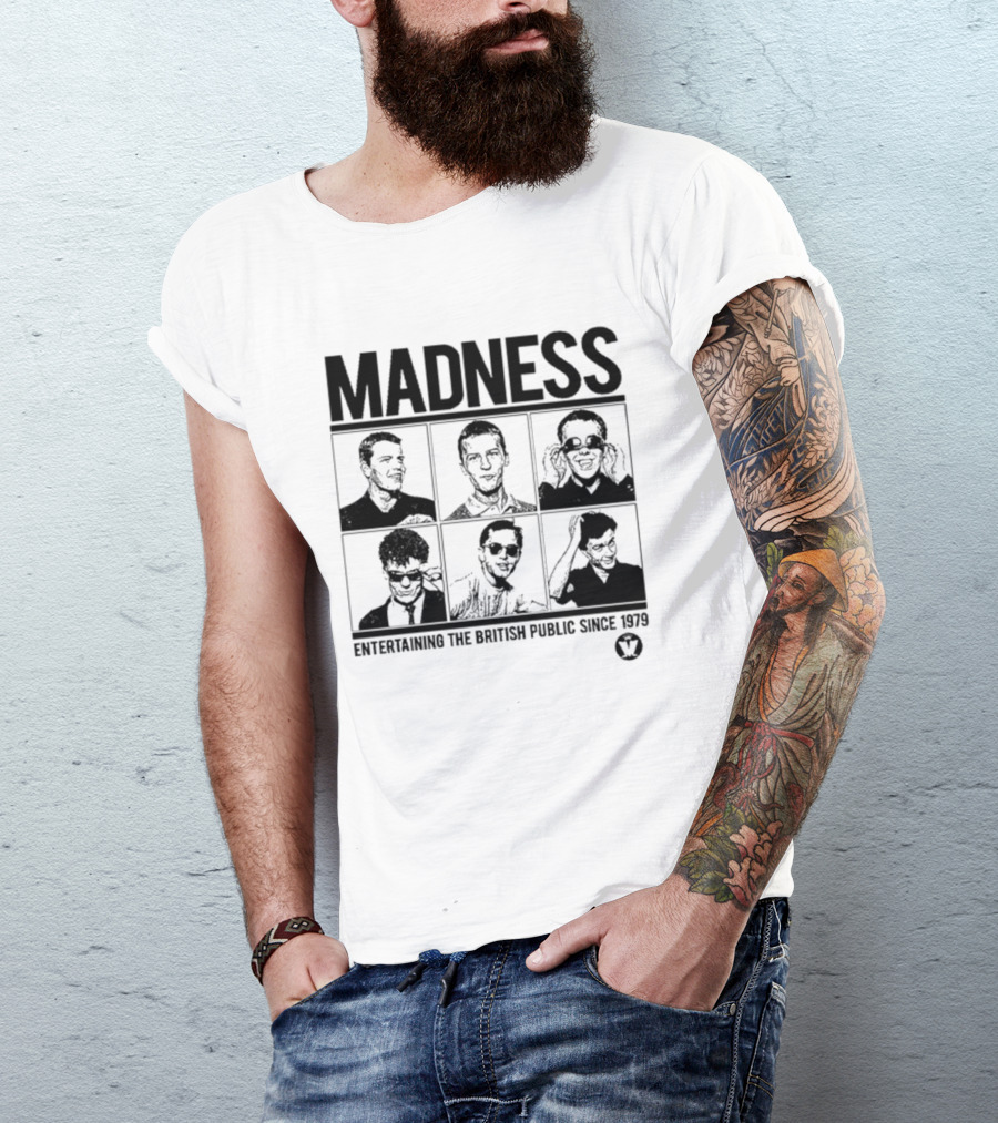 Madness Entertaining The British Public Since 1979 T-Shirt
