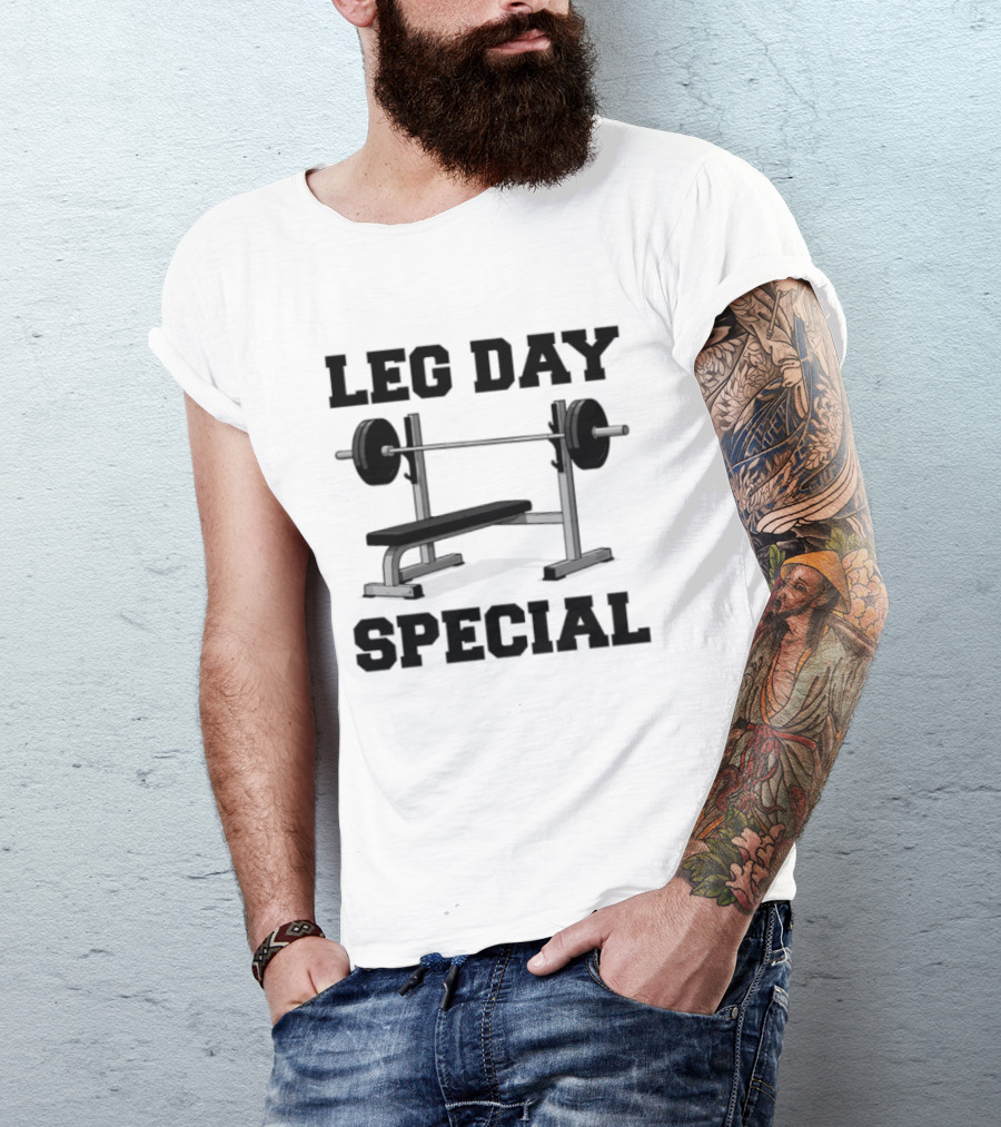 Leg Day Special Weightlifting Bench Press Fitness Motivation T-Shirt