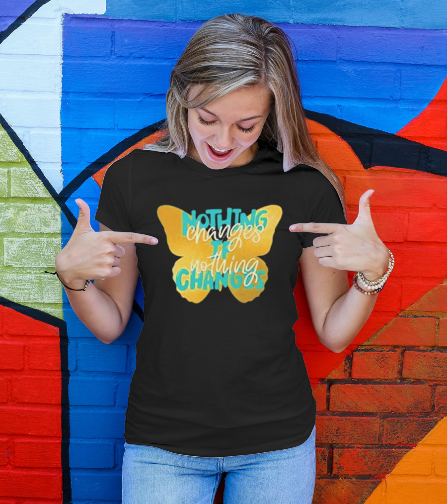 Nothing Changes If Nothing Changes Butterfly Yellow And Blue T-Shirt