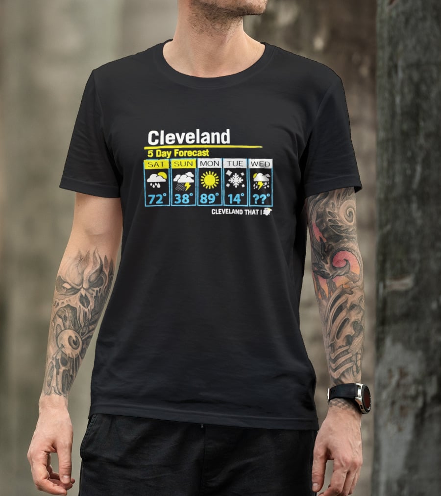 Cleveland 5 Day Forecast Weather Icons Cleveland That I Love T-Shirt