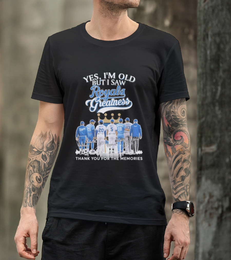 Yes I'm Old But I Saw Royals Baseball Greatness Thank You For The Memories T-Shirt