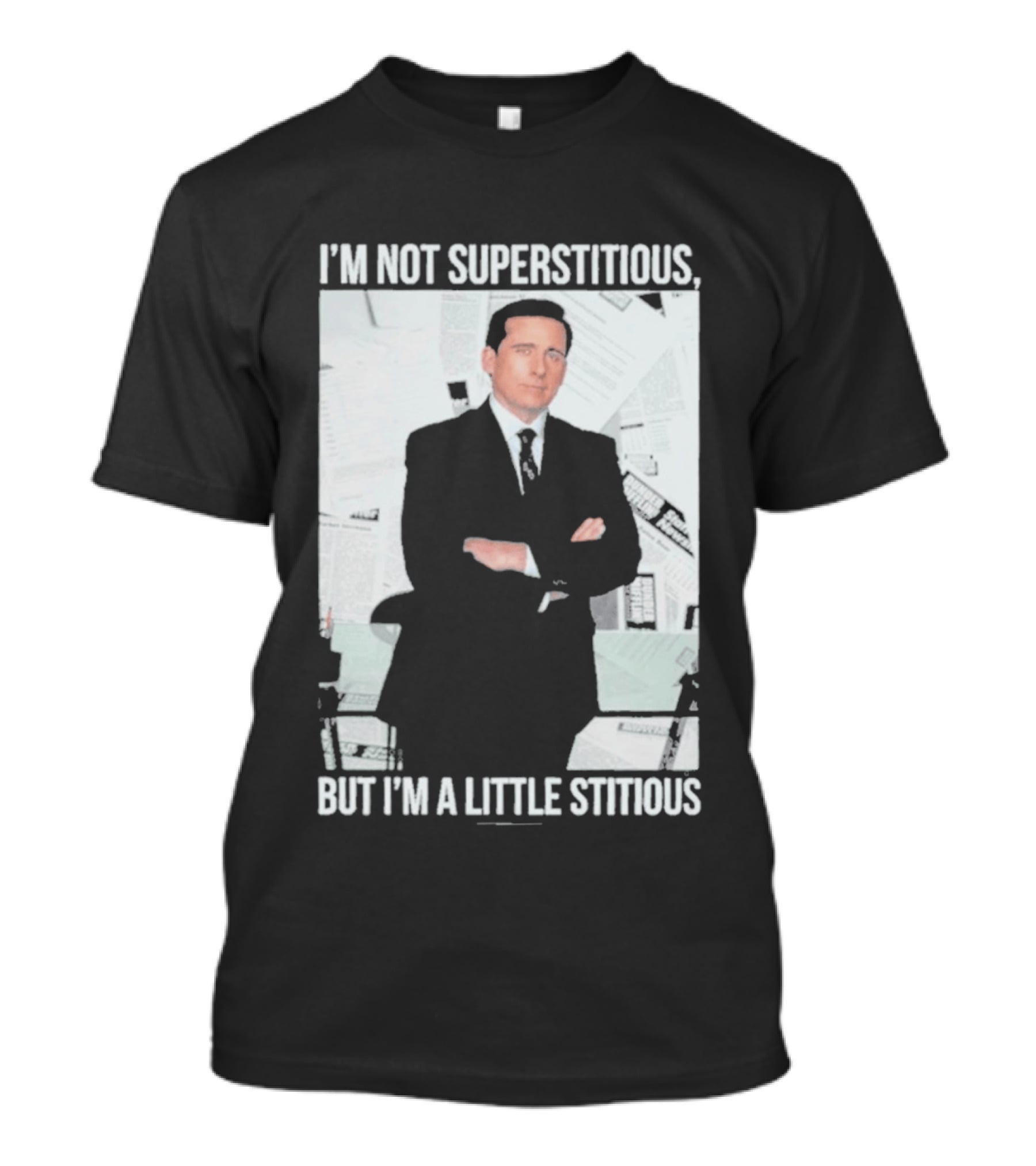 I'm Not Superstitious But I'm A Little Stitious Michael Scott The Office T-Shirt