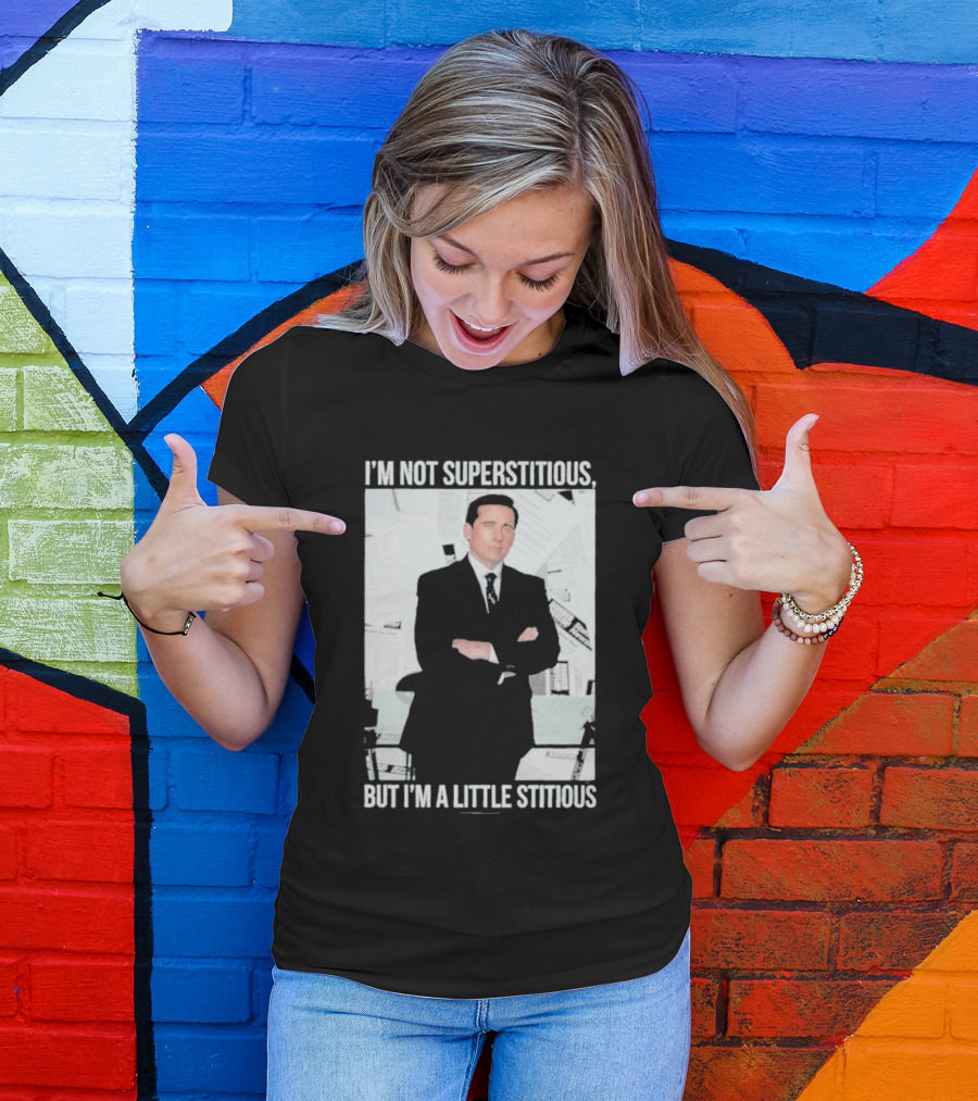 I'm Not Superstitious But I'm A Little Stitious Michael Scott The Office T-Shirt