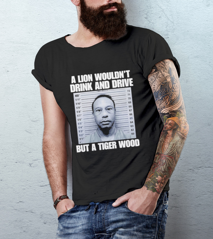 A Lion Wouldn't Drink And Drive But A Tiger Wood Shot Pastel Comedy T-Shirt