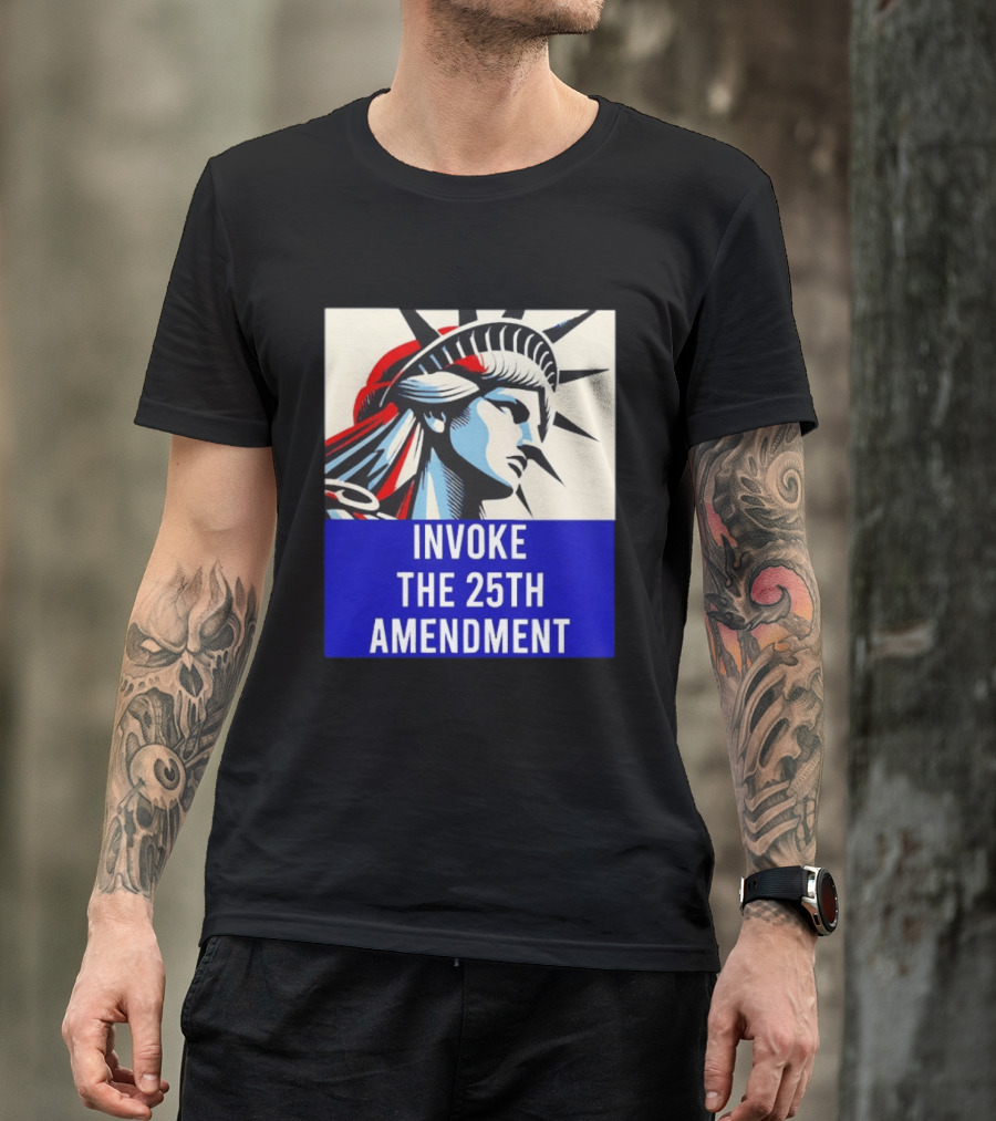 Invoke The 25th Amendment Statue Liberty T-Shirt