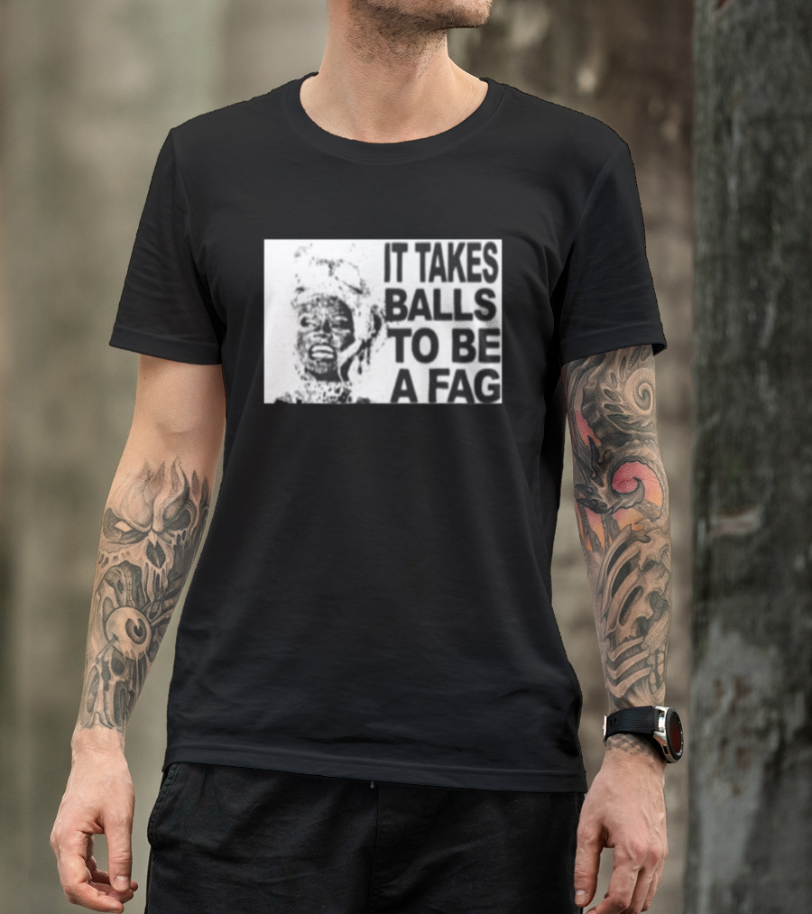 It Takes Balls To Be A Fag Bold Statement Typography Black And White T-Shirt