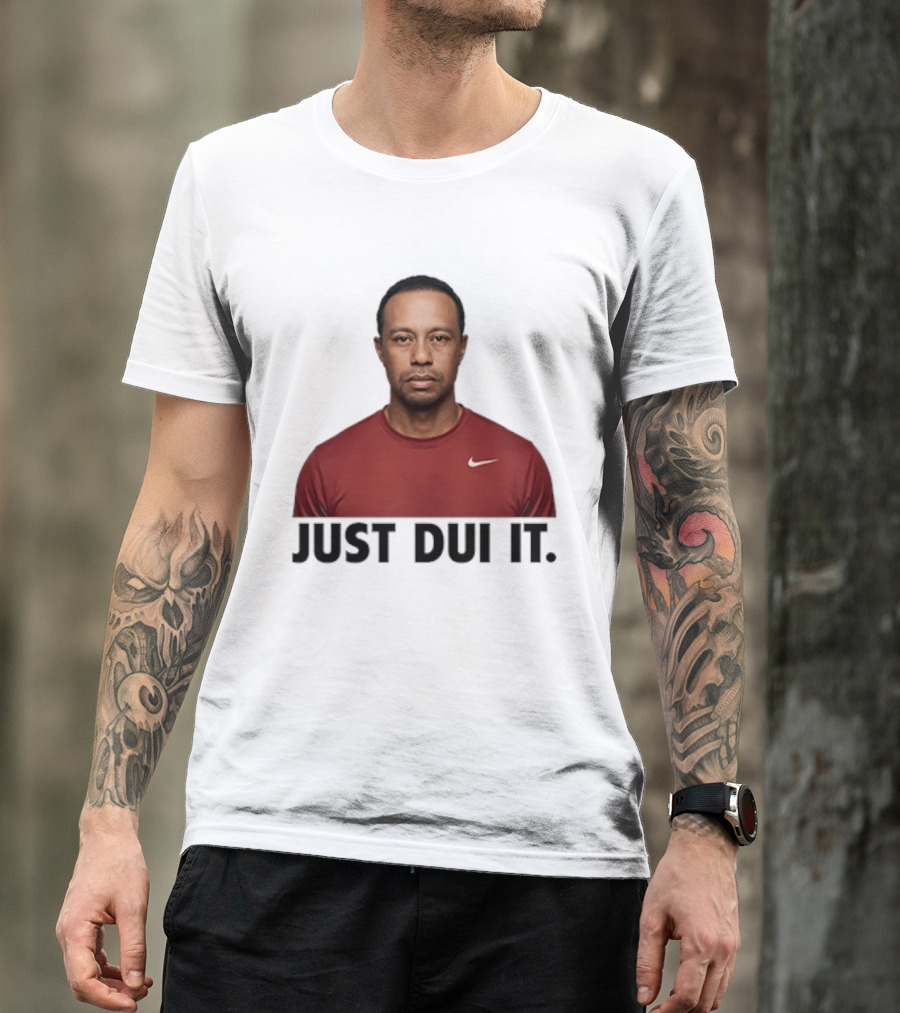 Just DUI It Tiger Woods Red Nike Swoosh Meme T-Shirt