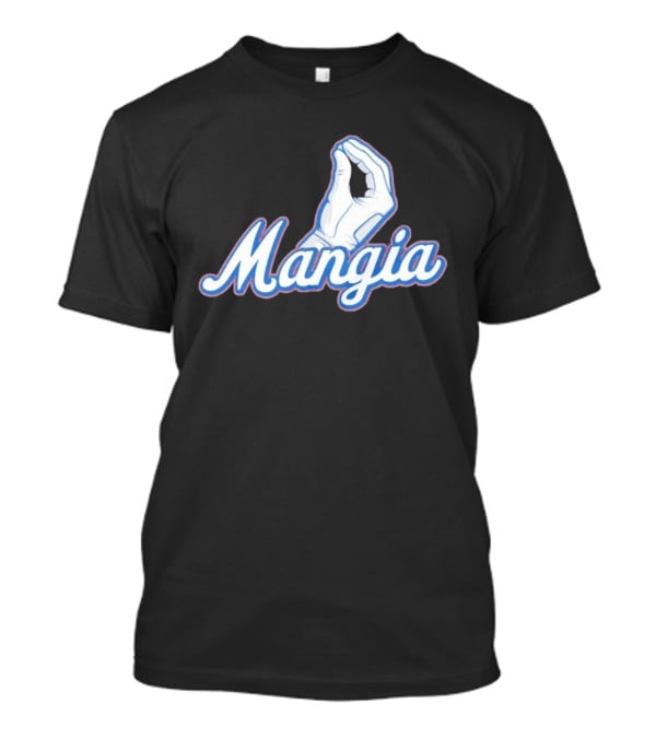 Mangia Italian Pinched Fingers Gesture Almost Sold Out T-Shirt