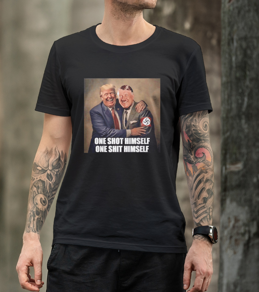 One Shot Himself One Shit Himself Trump And Hitler T-Shirt