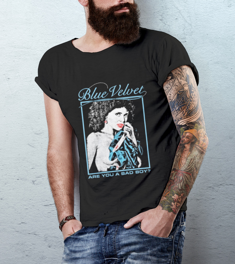Blue Velvet Are You A Bad Boy T-Shirt