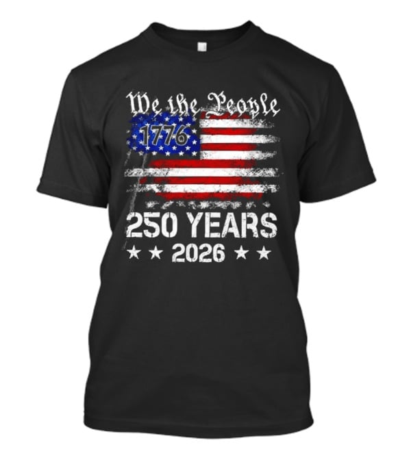 We The People 1776 250 Years 2026 US Flag T-Shirt