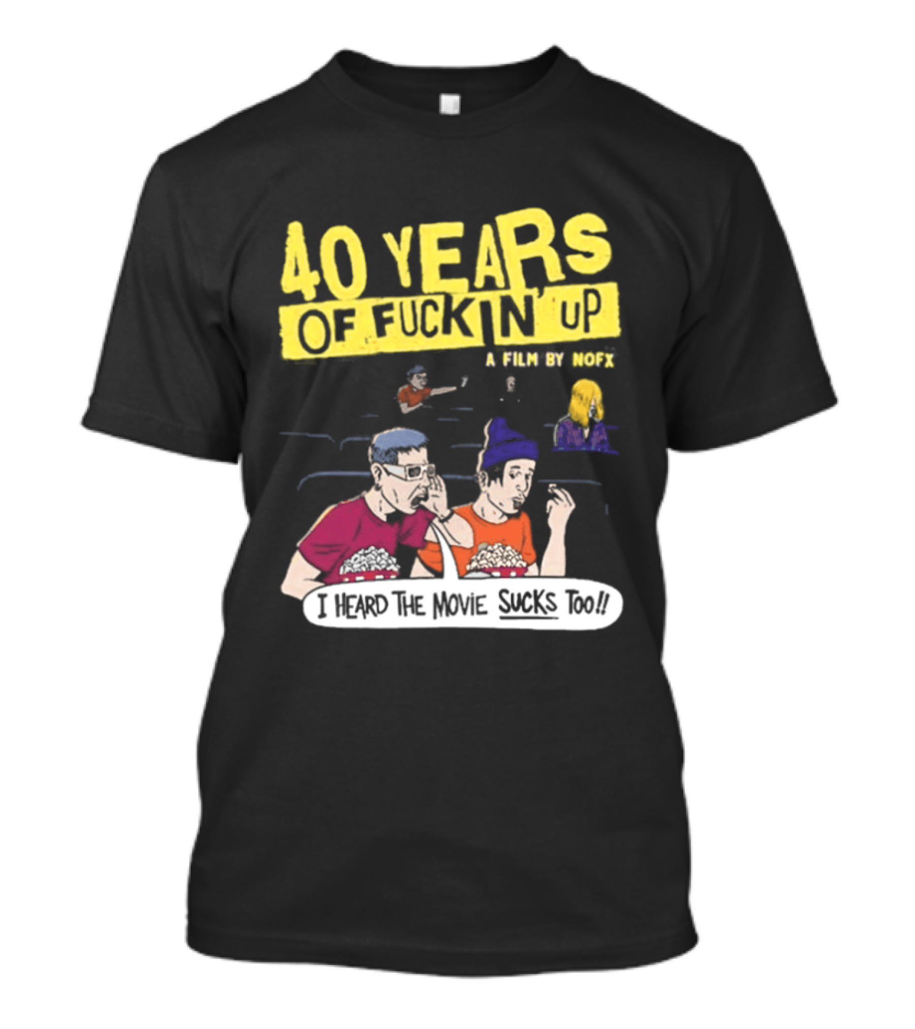 40 Years Of Fuckin Up I Heard The Movie Sucks Too NOFX Punk Rock Mock Movie T-Shirt