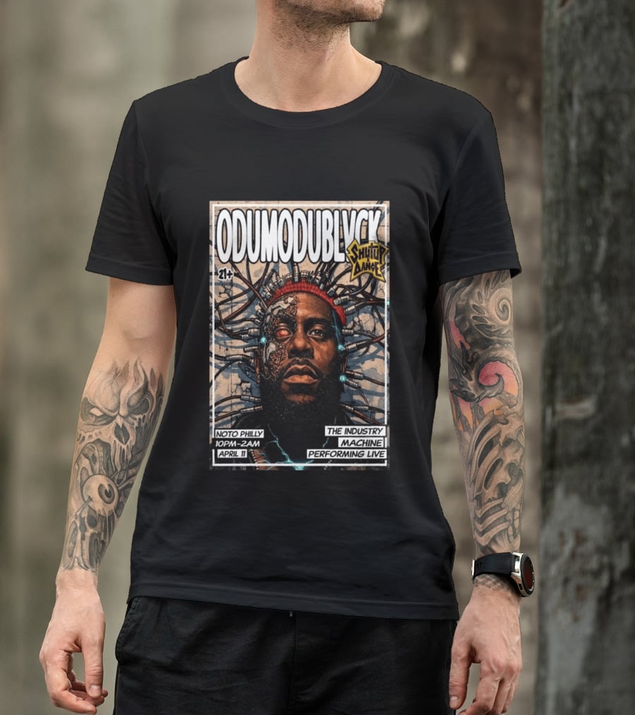 ODUMODUBLVCK Noto Philly April 11 The Industry Machine Performing Live Shut Up And Dance T-Shirt