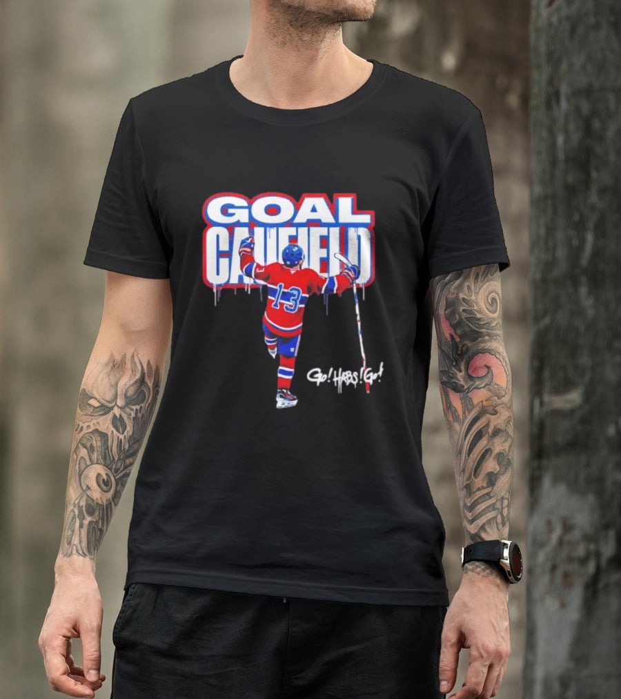 Goal Caufield Go Habs Go Montreal Canadiens Player Number 13 T-Shirt
