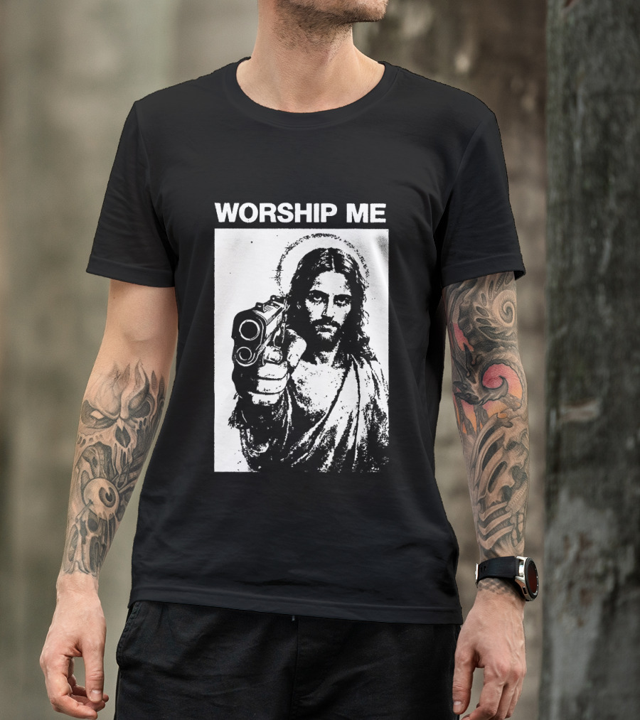 Worship Me Jesus Holding Gun T-Shirt