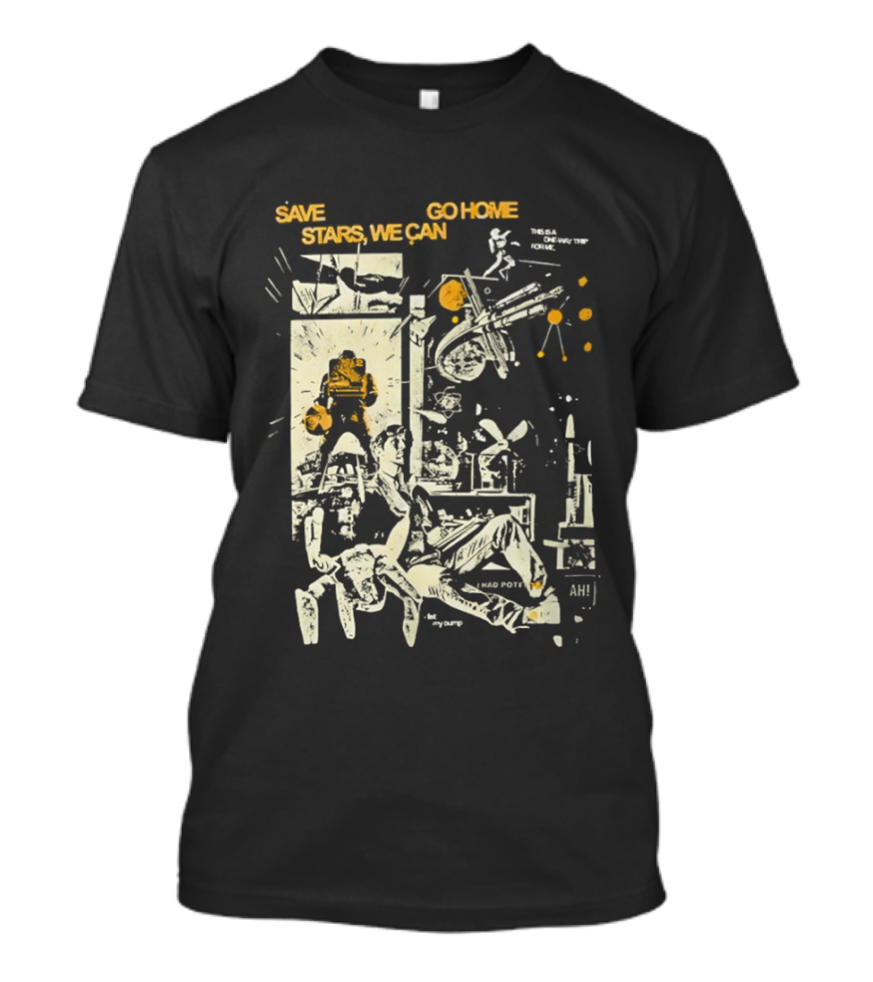 Save Stars We Can Go Home Get In Loser We're Going To Tau Ceti Sci Fi Movie T-Shirt