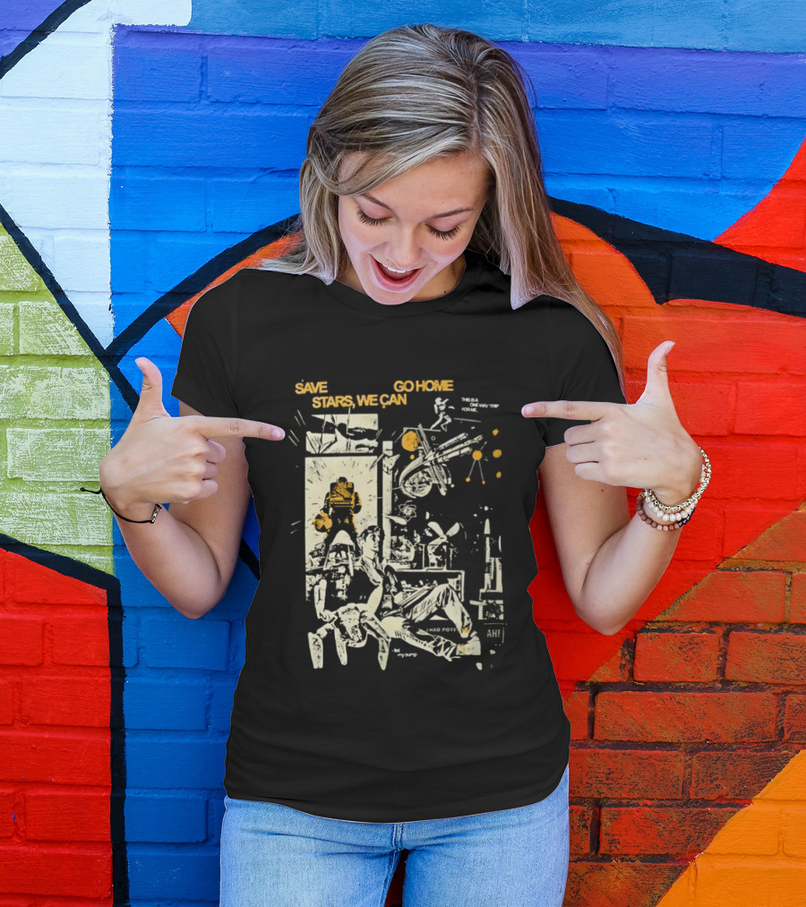 Save Stars We Can Go Home Get In Loser We're Going To Tau Ceti Sci Fi Movie T-Shirt