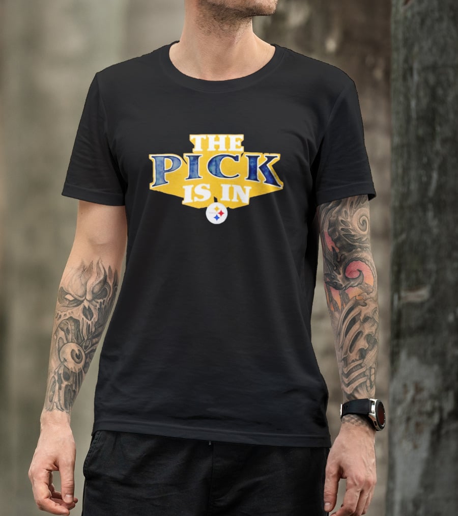 The Pick Is In Pittsburgh Steelers Draft T-Shirt
