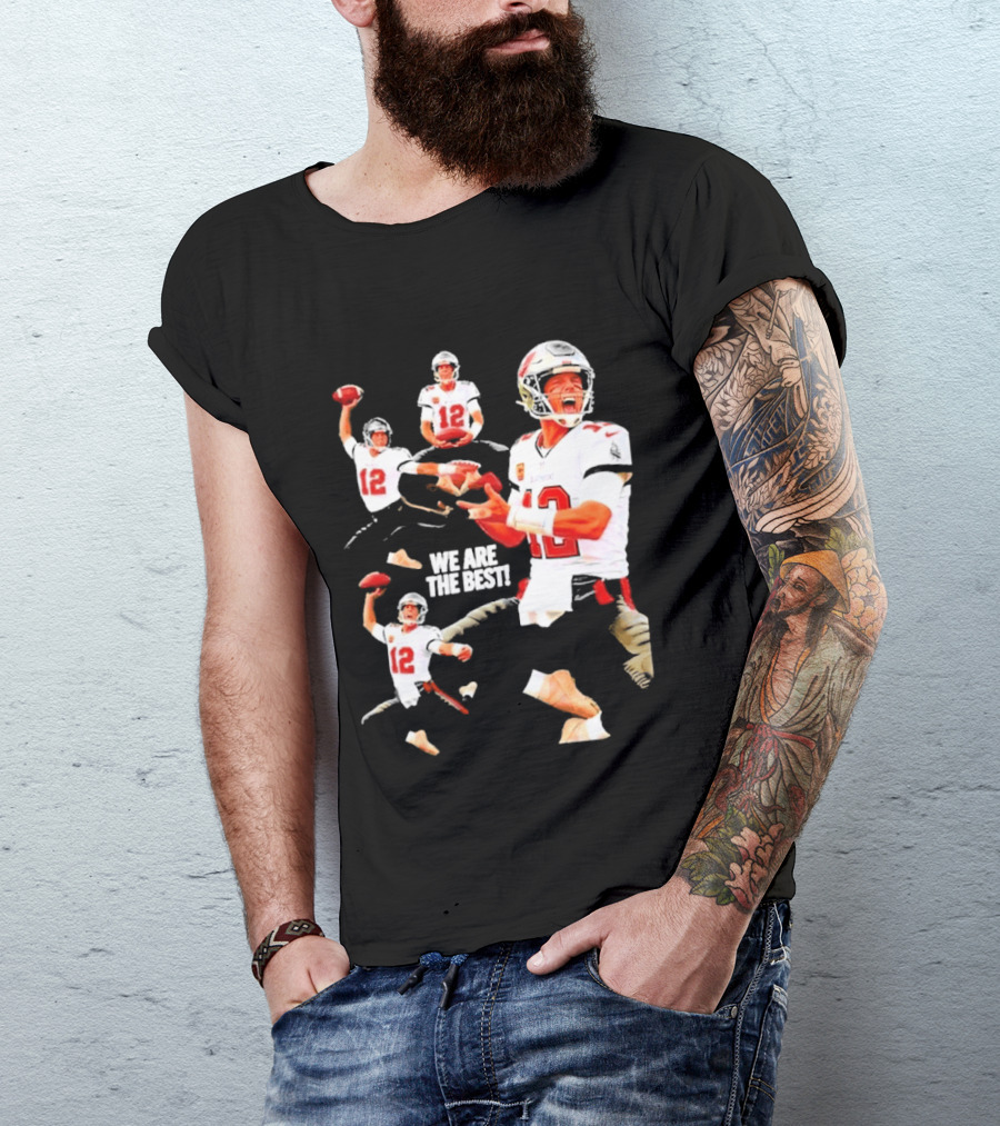 Tom Brady Tampa Bay Buccaneers Quarterback We Are The Best T-Shirt