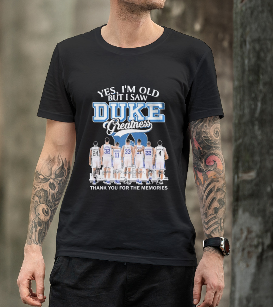 Yes I'm Old But I Saw Duke Greatness Thank You For The Memories T-Shirt