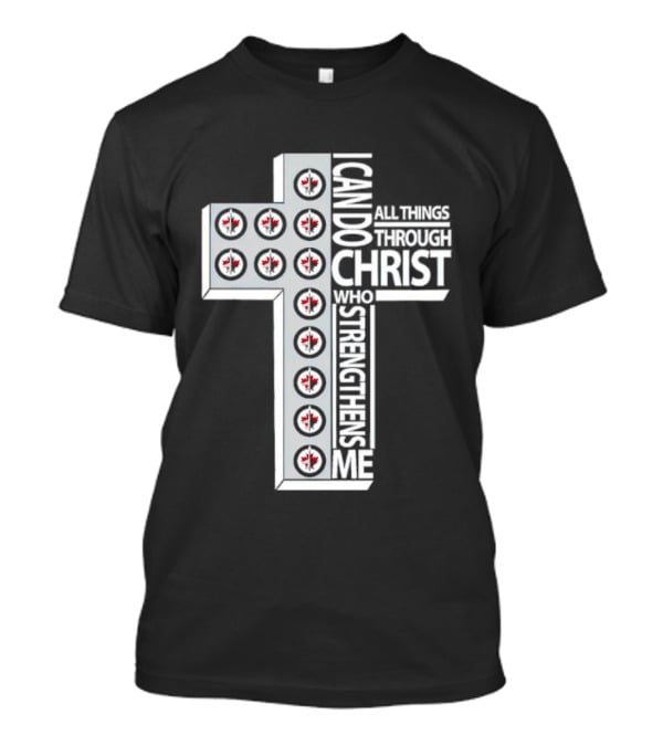 I Can Do All Things Through Christ Who Strengthens Me Winnipeg Jets NHL 2024 T-Shirt