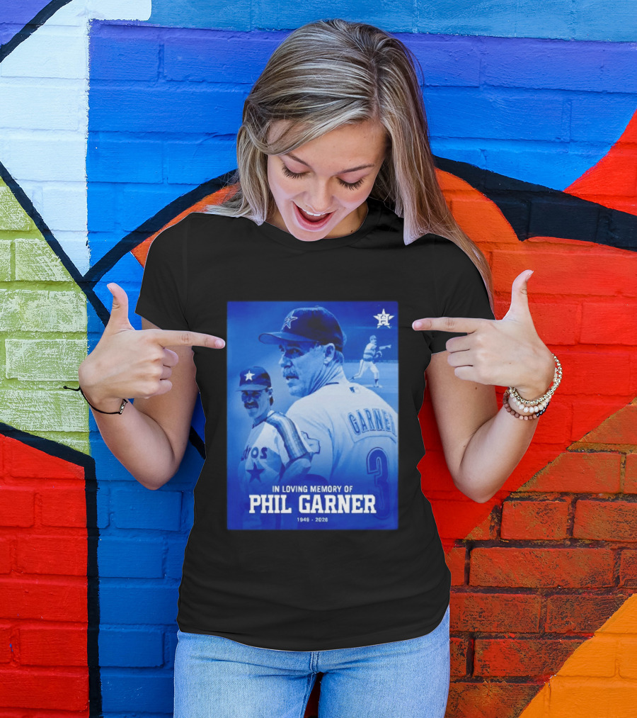In Loving Memory Of Phil Garner Houston Astros 1949 2026 T-Shirt