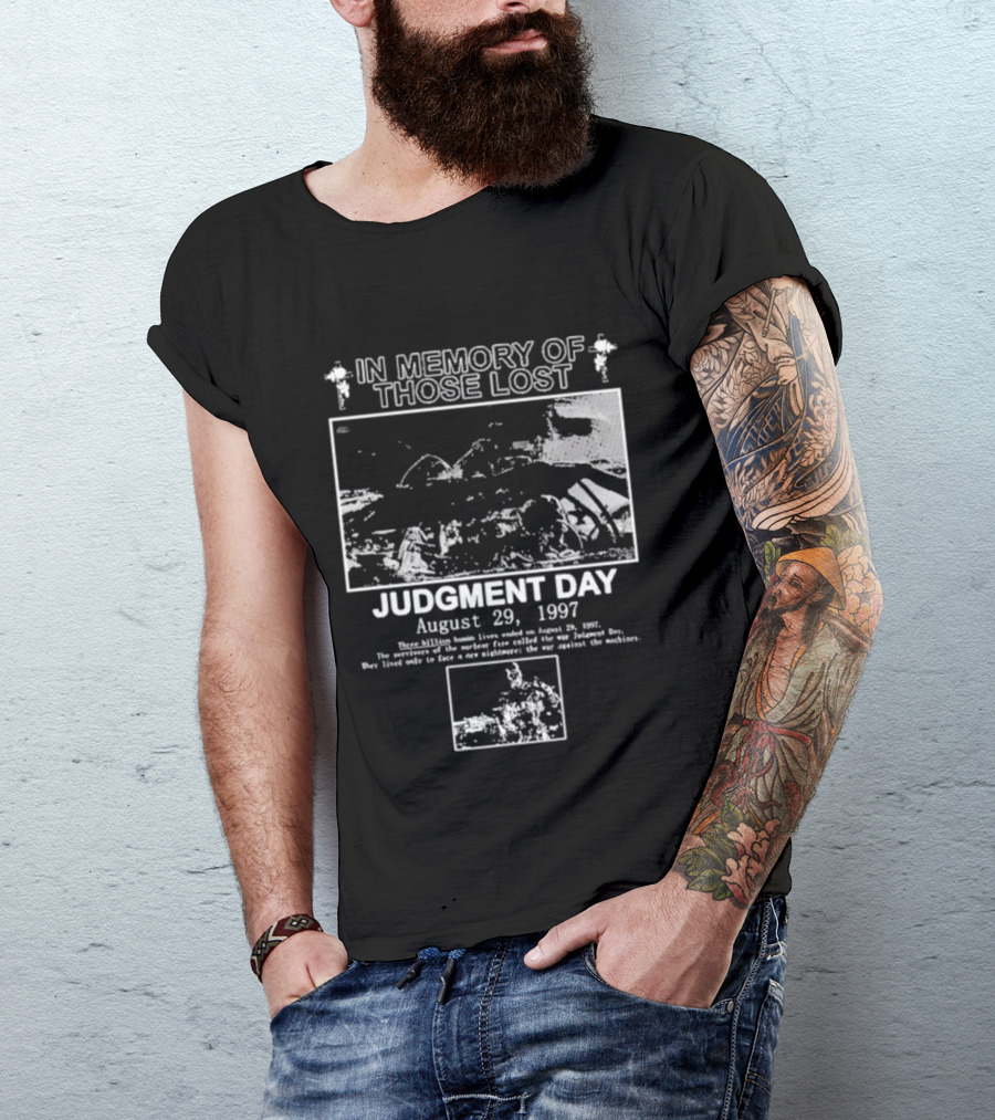 In Memory Of Those Lost Judgment Day August 29 1997 T-Shirt