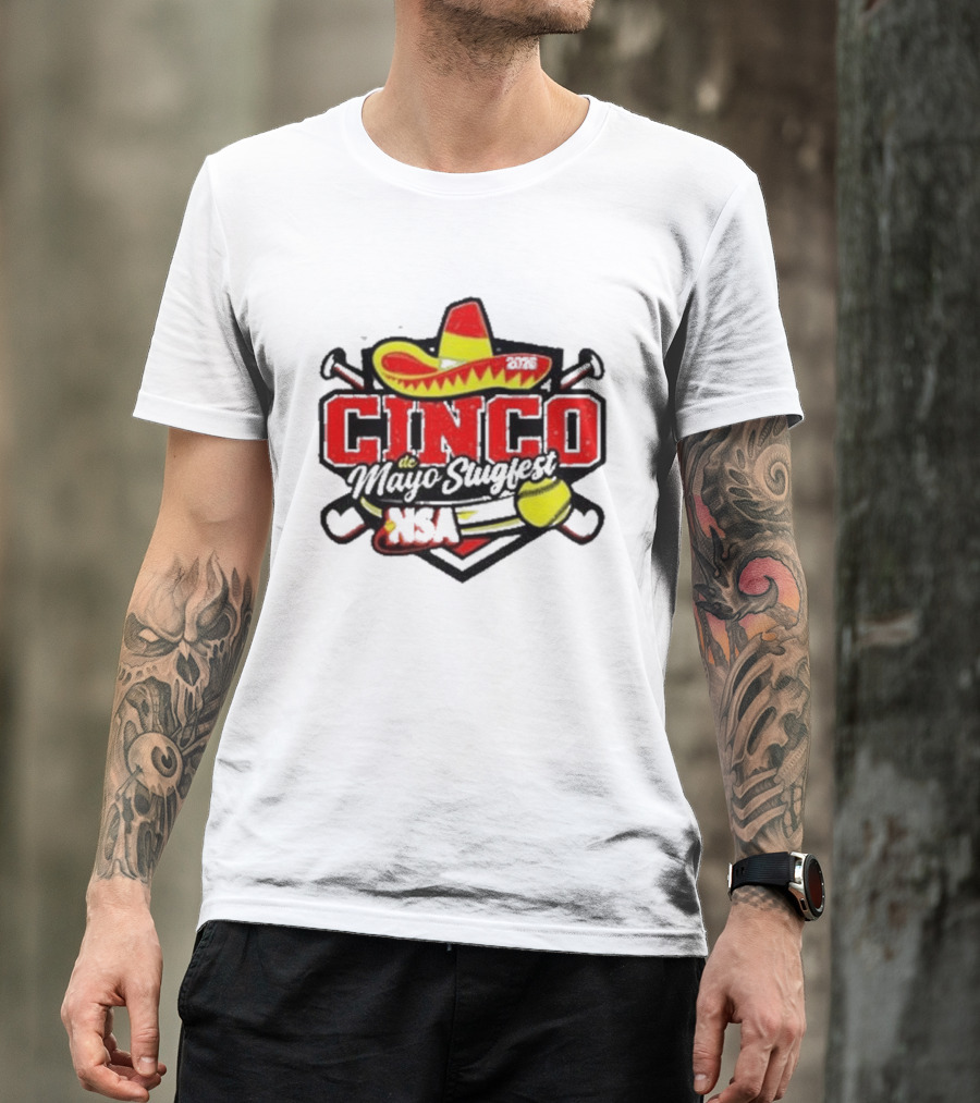 Cinco De Mayo Slugfest Fastpitch Tournament 2026 NSA T-Shirt