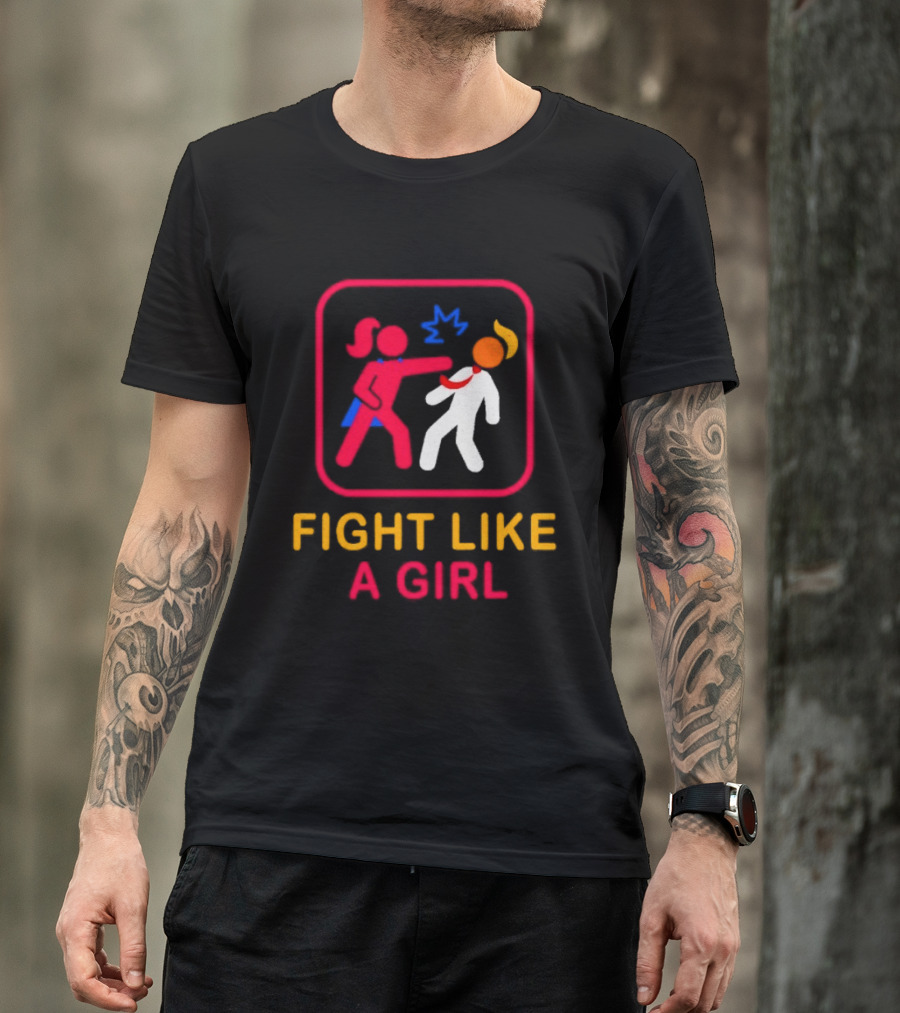 Fight Like A Girl Superhero Trump Ships Free T-Shirt