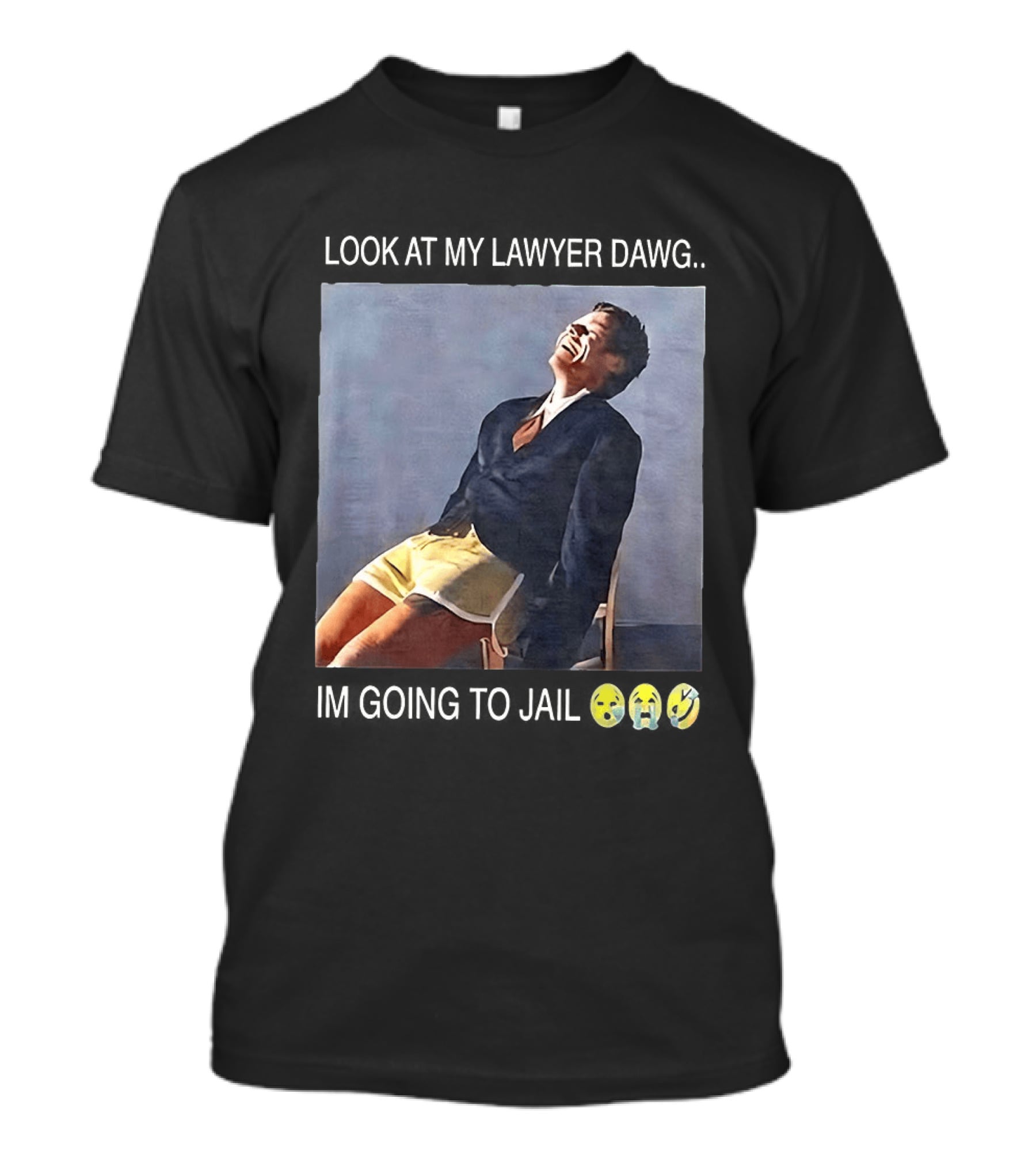 Look At My Lawyer Dawg I'm Going To Jail T-Shirt