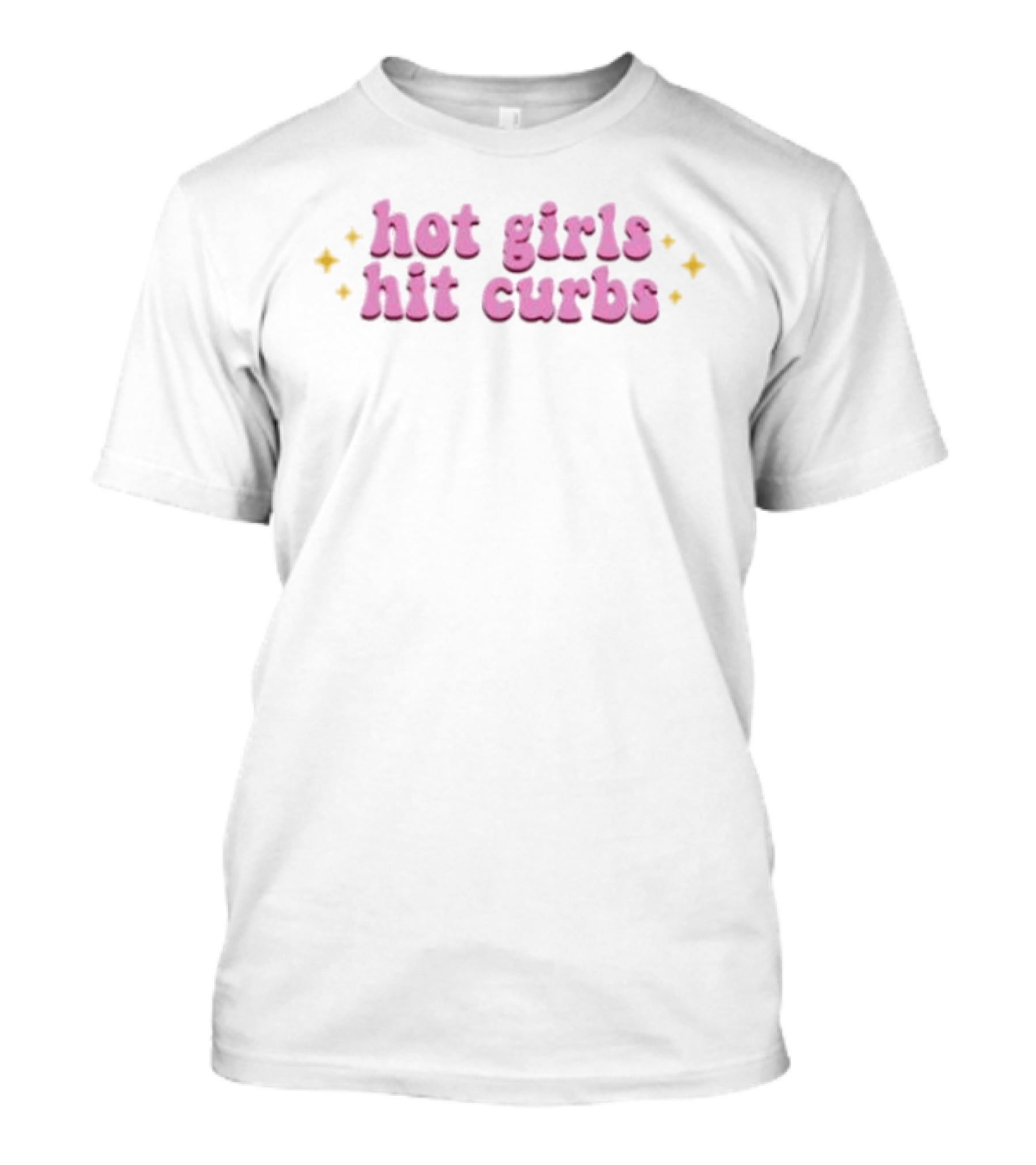 Hot Girls Hit Curbs Pink Text With Yellow Sparkles T-Shirt