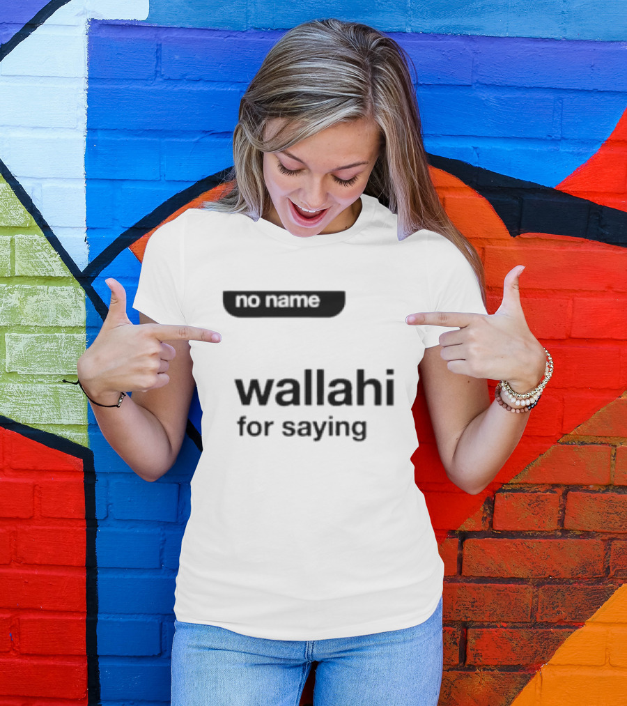 No Name Wallahi For Saying IShowSpeed Meme T-Shirt