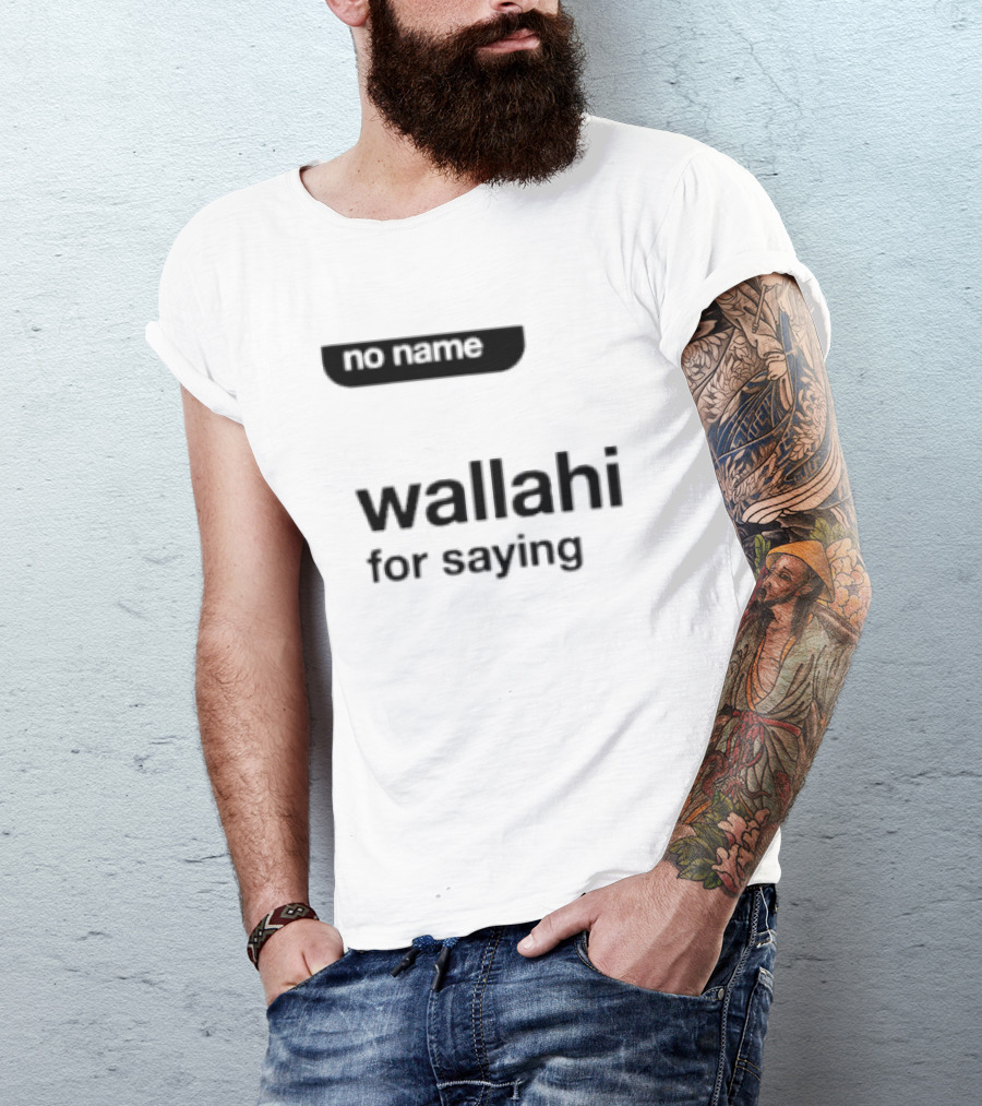No Name Wallahi For Saying IShowSpeed Meme T-Shirt