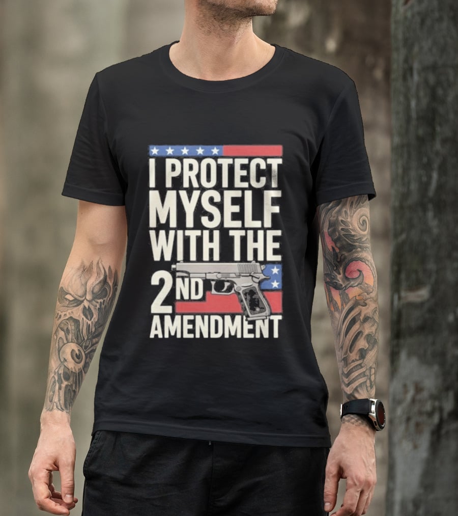 I Protect Myself With The 2nd Amendment Gun And American Flag Stars T-Shirt