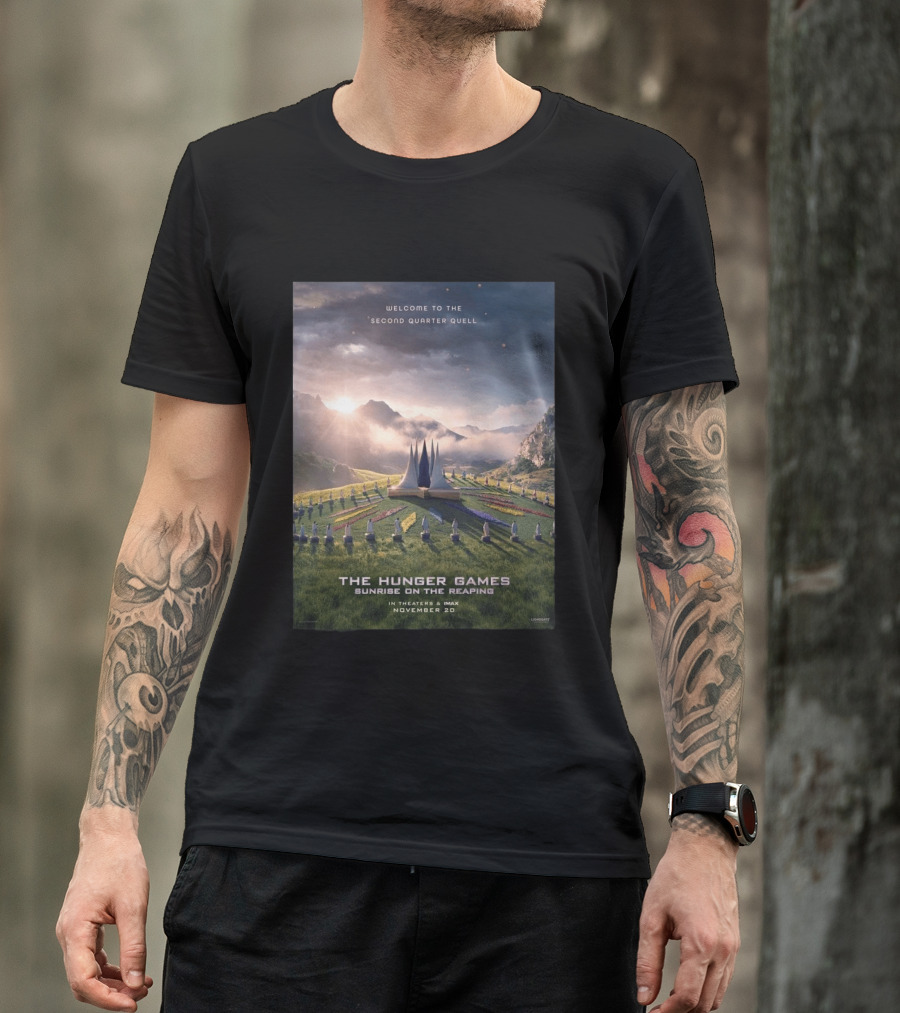 Welcome To The Second Quarter Quell The Hunger Games Sunrise On The Reaping In Theaters & IMAX November 20 T-Shirt