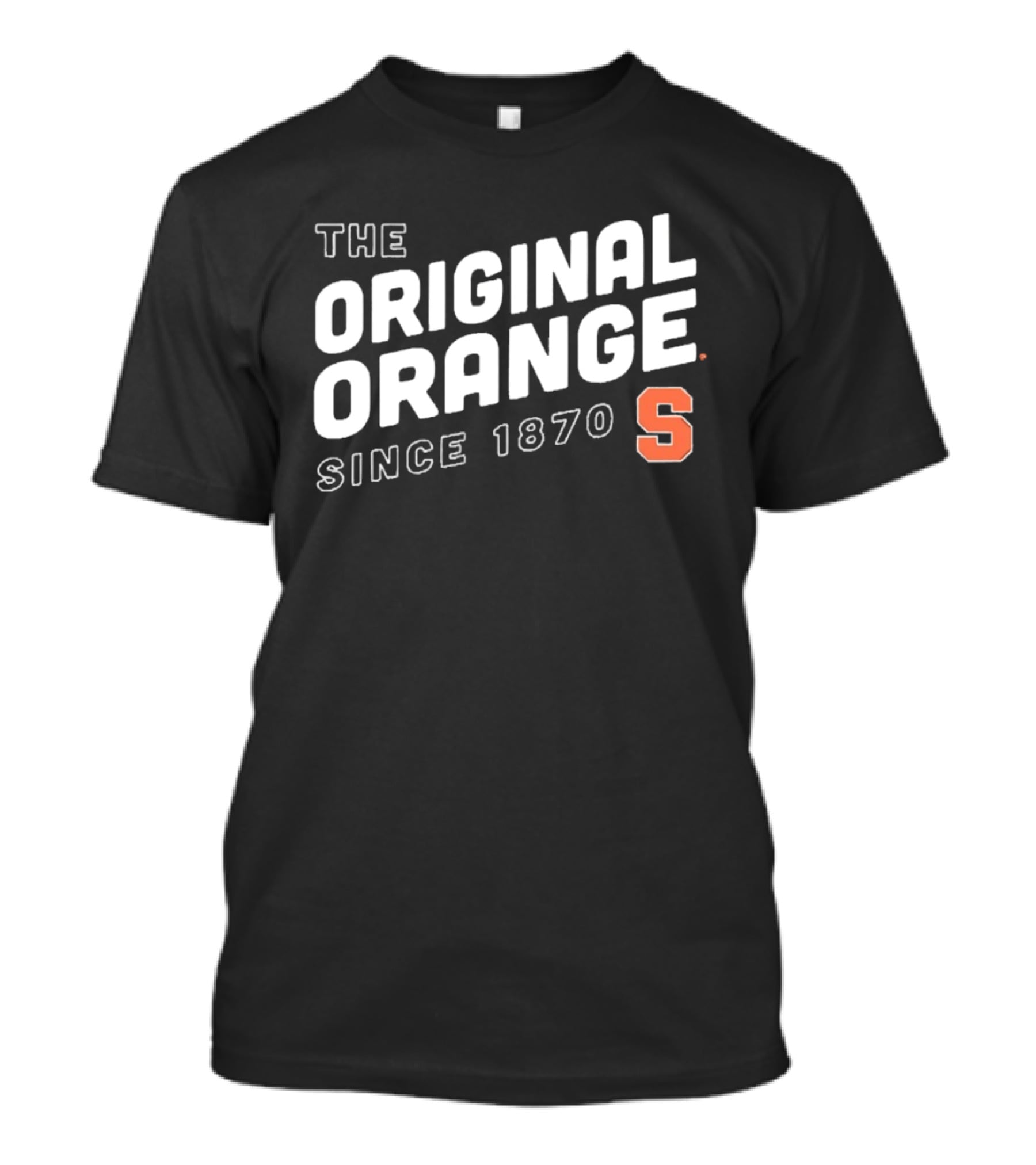 The Original Syracuse Orange S Since 1870 T-Shirt