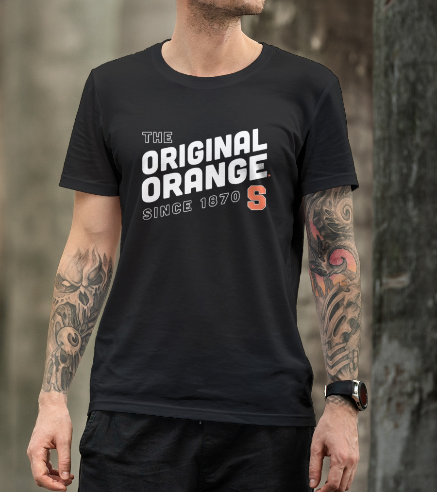 The Original Syracuse Orange S Since 1870 T-Shirt