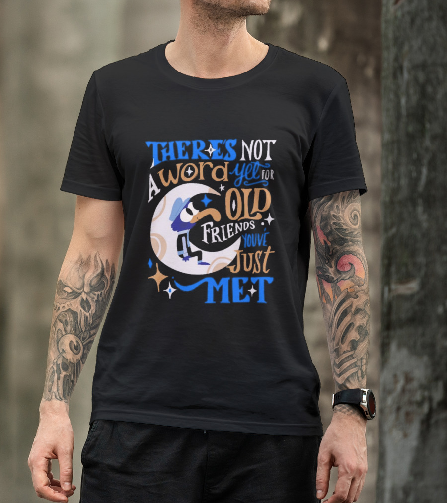 There's Not A Word Yet For Old Friends You've Just Met Retro Cartoon Style Nostalgia T-Shirt