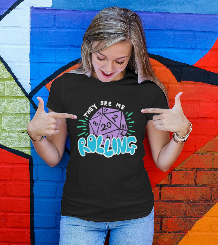 They See Me Rolling Dice 20 Dungeons & Dragons T-Shirt