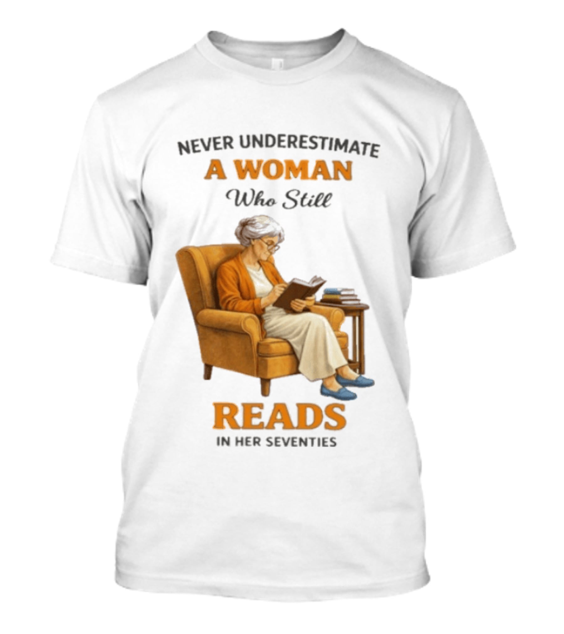 Never Underestimate A Woman Who Still Reads In Her Seventies Vintage Book Lover T-Shirt
