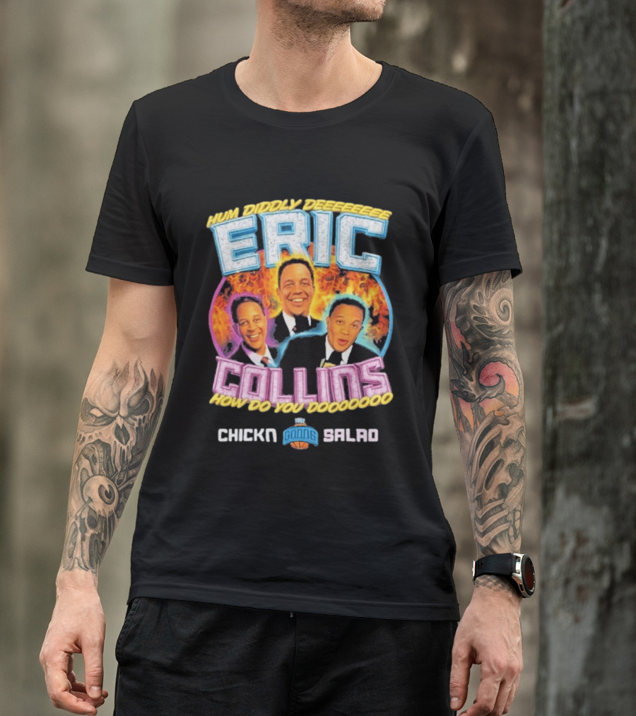 Eric Collins Hum Diddly Dee How Do You Do Chicken Salad T-Shirt