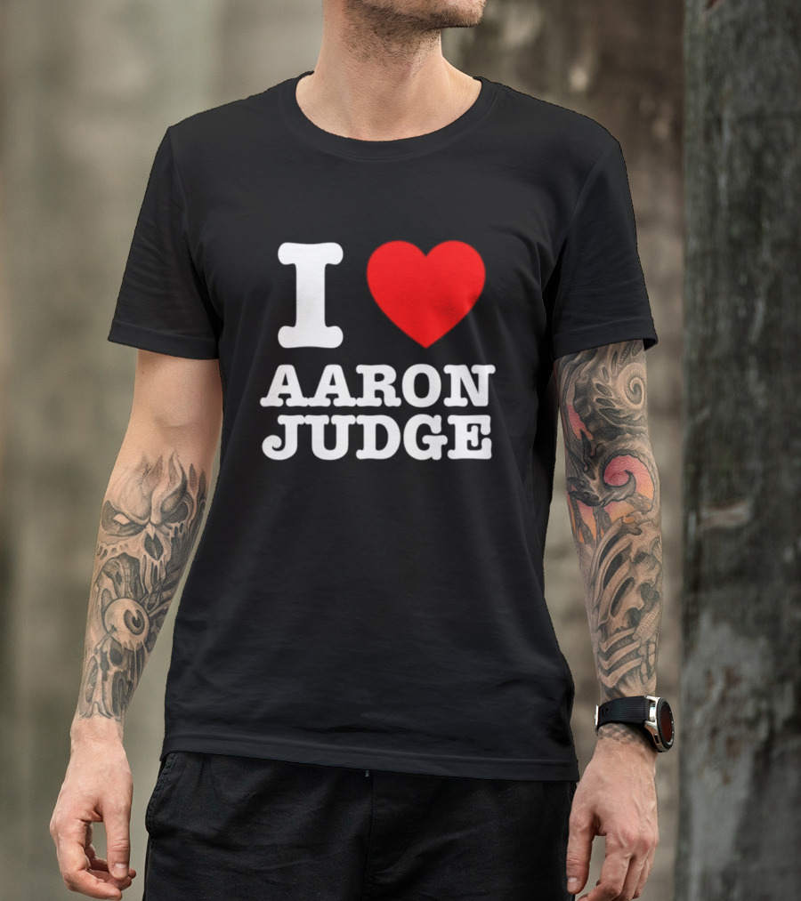 I Love Aaron Judge New York Yankees Fan T-Shirt