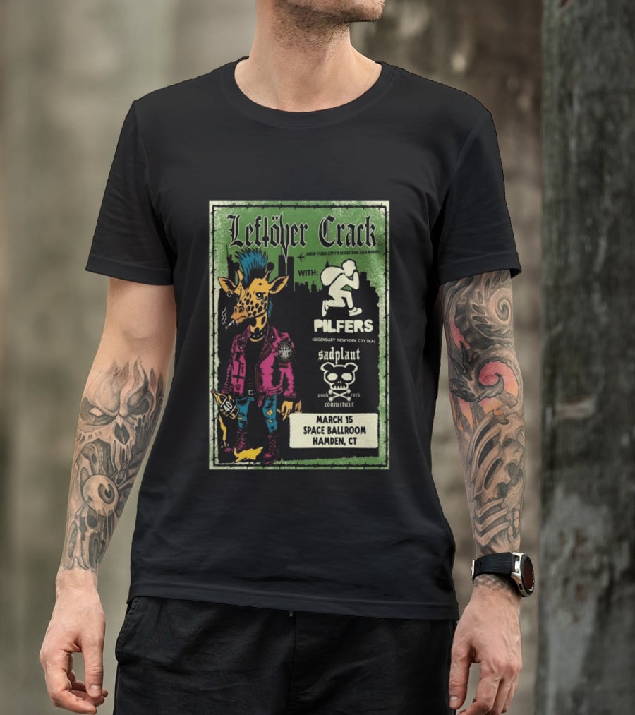 Leftöver Crack Pilfers Sadplant March 15 Space Ballroom Hamden CT T-Shirt